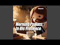 Psalm 18 – The Lord Is My Rock