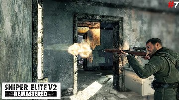 Sniper Elite V2 Remastered - Sniper Elite V2 Remastered Gameplay Part 7 (Pc Hd) [1080P60fps]