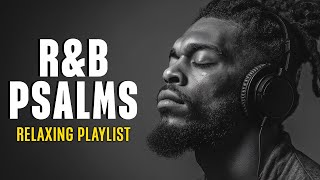 Soul-Healing Psalms in R&B | Uplifting Christian Gospel Mix