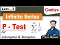 P test for Convergence and Divergence || Infinite Series || Real Analysis
