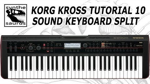 🎹 Korg Kross Tutorial Part 10: Sound Editing Keyboard Split