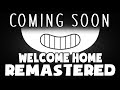 TRAILER ~ Welcome Home: REMASTERED