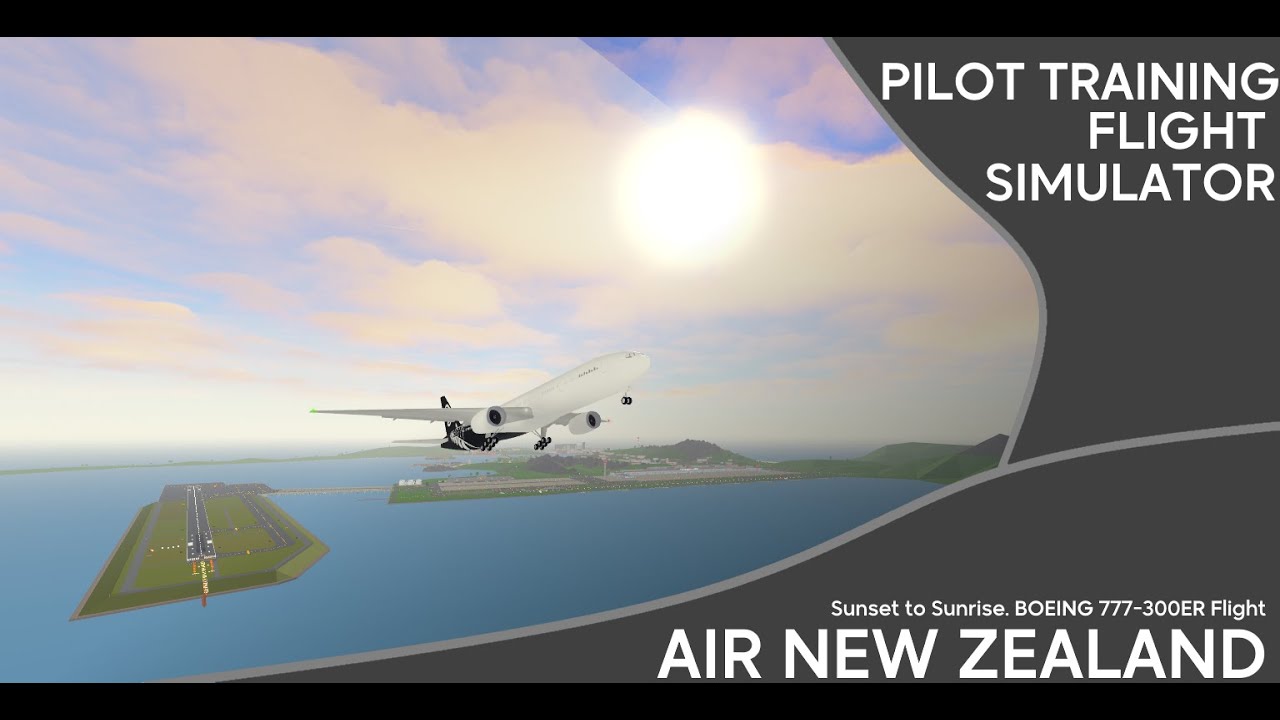 Sunset To Sunrise Air New Zealand BOEING 777 300ER Flight Pilot