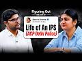 Life of an IPS Officer 😱 24×7 Duty | No Fixed Routine | ACP Delhi Police | Podcast