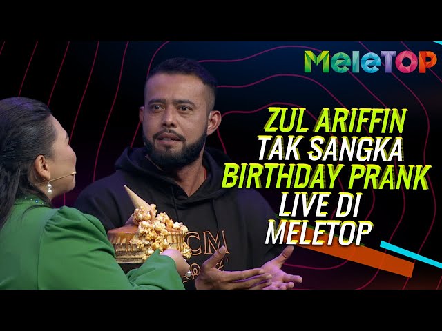 Zul Ariffin TAK SANGKA Birthday Prank Live Di MeleTOP | MeleTOP | Nabil & Sherry class=