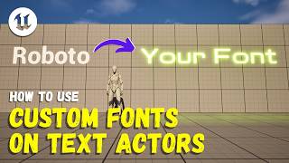 How To Use Custom Fonts On Text Actors - Unreal Engine 5 Tutorial