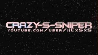 CRAZY-S-SNIPER | Intro by me