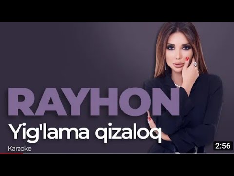 Rayhon - Yig'lama qizaloq (Karaoke version)