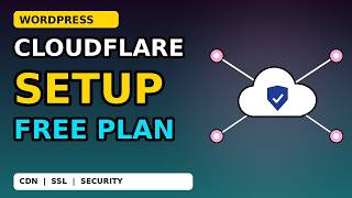 How to Set Up Cloudflare for WordPress (Free CDN, SSL and Security, 2026)