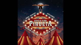 Dímelo Flow - Pirueta ft. Arcangel, Chencho Corleone, Myke Towers, Wisin y Yandel