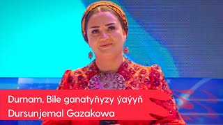 Dursunjemal Gazakowa - Durnam, Bile ganatynyzy yayyn | 2023