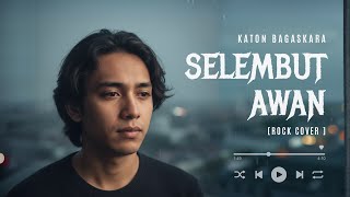 KATON BAGASKARA - SELEMBUT AWAN SLOW ROCK COVER