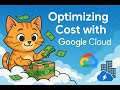 Optimizing Cost with Google Cloud Storage