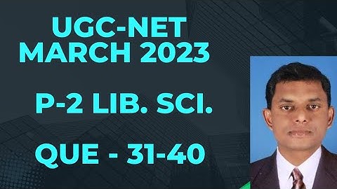 UGC-NET March 2023 P-2 LIBRARY AND INFORMATION SCIENCE QUESTION 32-40 #atulnagarkar