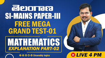 TS SI- Mains Paper-III MOCK Test - 01 Mathematics Part-02 Explanation || Siva reddy logics