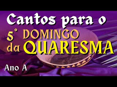 Easy and Liturgical Hymns for the 5th Sunday of Lent