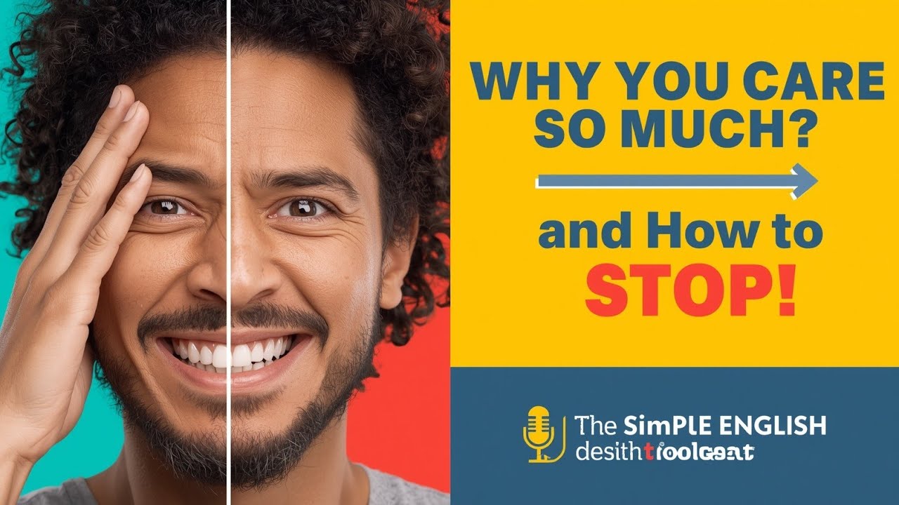 Why You Care So Much (and How to Stop) | Easy English Conversation for Beginners A1-A2