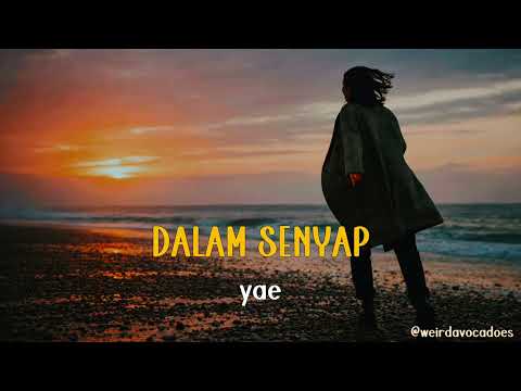 DALAM SENYAP - yae | LIRIK LAGU