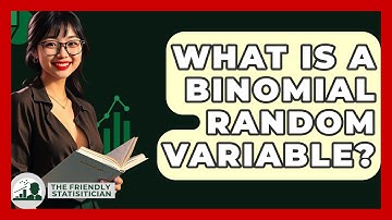 What Is A Binomial Random Variable? - The Friendly Statistician
