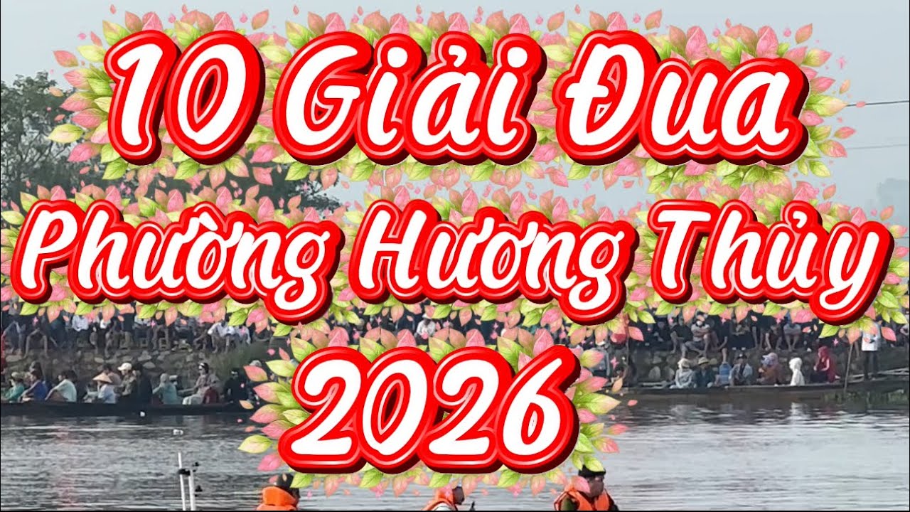 10 Giải Đua Ghe Phường Hương Thủy 2026