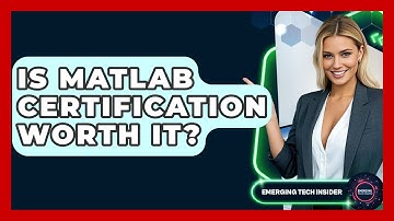 Is MATLAB Certification Worth It? - Emerging Tech Insider