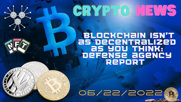 Blockchain isn’t as decentralized as you think: Defense agency report
