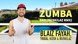 ZUMBA - BAD (BUSKILAZ RMX) BY PATRICK // BLAIZ FAYAH, TRIBAL KUSH &  BUSKILAZ // DANCEHALL