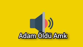 Adam Öldü Amk - Ses Efektleri Resimi