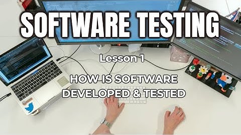 Software Testing | Lesson 1 | How Is Software Developed And Tested - SDLC & STLC