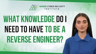 What knowledge do I need to have to be a reverse engineer