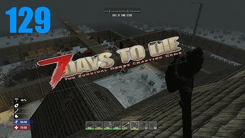 7 Days to Die|129|Upgraded Crossbow!