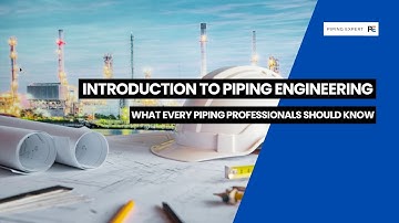 Introduction to Piping Engineering - Piping Expert