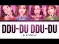 BLACKPINK - 'DDU-DU DDU-DU 뚜두뚜두' LYRICS Color Coded EngRomHan BLACKPINK - 'DDU-DU DDU-DU 뚜두뚜두' LYRICS Color Coded EngRomHan