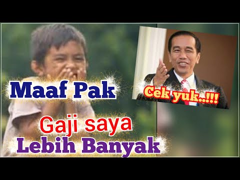 ✔Gaji Bocah Korslet Dan Gaji Presiden RI