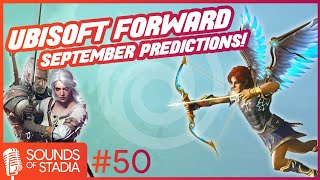 Sounds of Stadia #50 (Ubisoft Forward Predictions - September 2020)