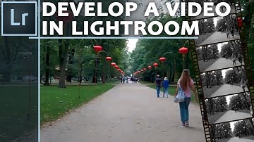 How to DEVELOP VIDEOS IN LIGHTROOM