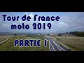 Road Trip #01 - Tour de France moto 2019 - PARTIE 1