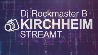 Kirchheim Streamt - 60Min Dj Rockmaster B