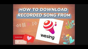 HOW TO DOWNLOAD SONGS FROM WE SING (RECORDED)