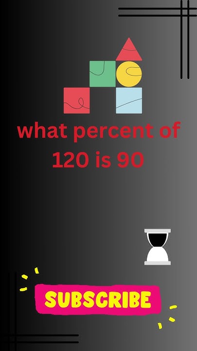 what-percent-of-120-is-90-ll-ll-120-90-ll