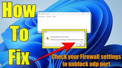 Check Your Firewall Settings to Unblock UDP Port | Check your firewall settings to unblock udp port