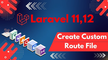 How to Create a Custom Route File in Laravel 12 | Laravel 11 Route File Example