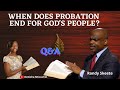 Randy Skeete - When does Probation end , Does it end earlier for God