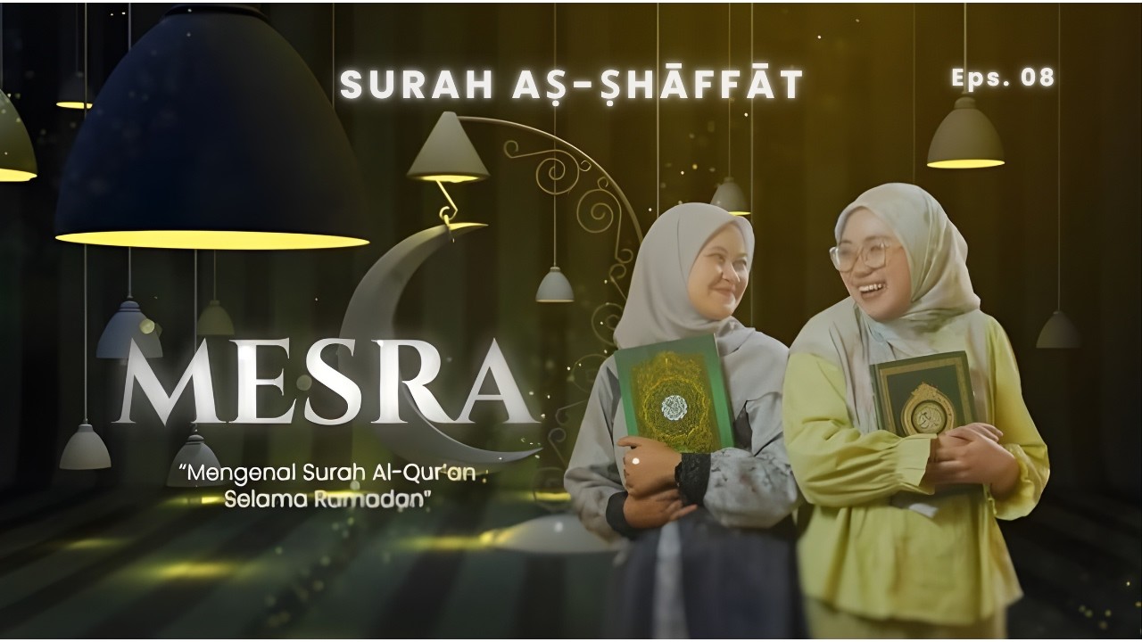 MESRA EPS 8 - SURAH ASH-SHAFFAT