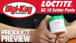 Gc10 Solder Paste - Loce Another Geek Moment Product Preview Digikey