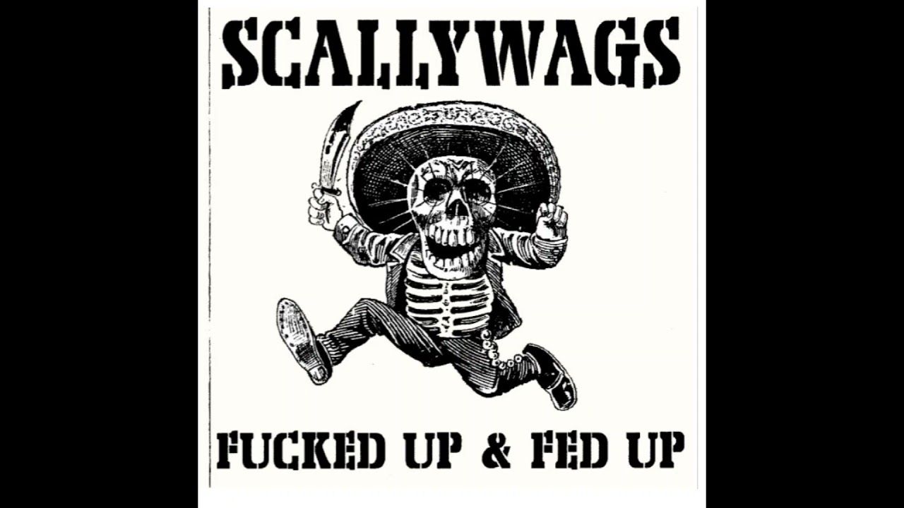Scallywags-fucked up & fed up (2005)