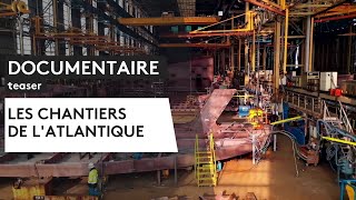 Bande annonce Chantiers Atlantique : Constructeurs de géants 