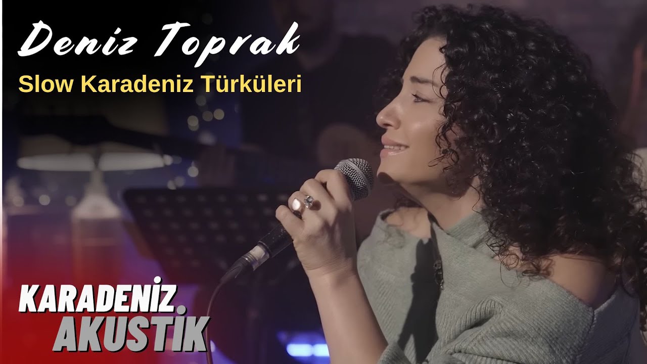 Deniz Toprak Slow Karadeniz Akustik Türküler | Tek Liste, Unutulmaz Ezgiler 🎶