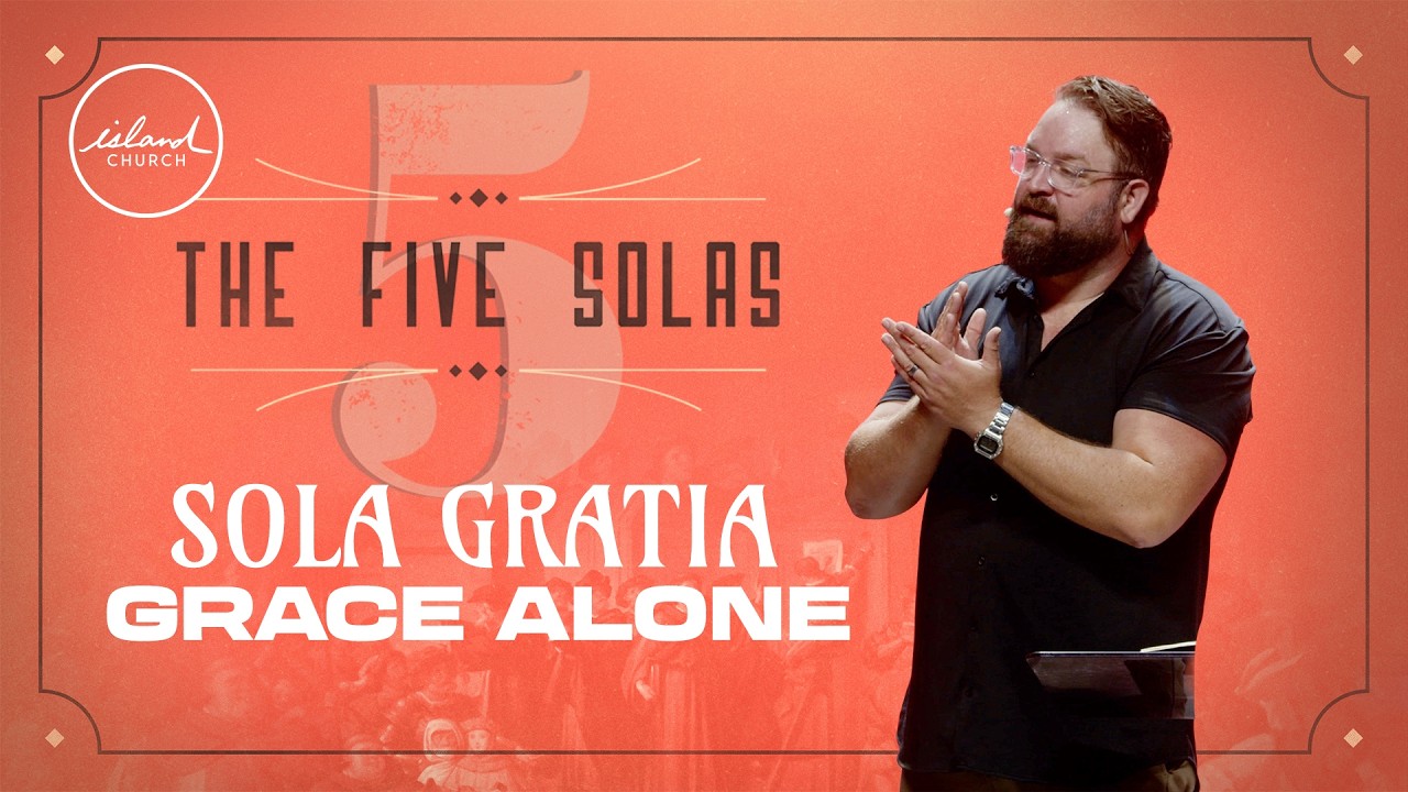 The 5 Solas | Sola Gratia - Pastor Matt Baker - 9-27-26