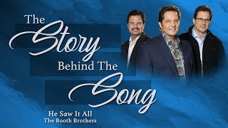 Booth Brothers | He Saw It All | Story Behind the Song | Southern Gospel Music